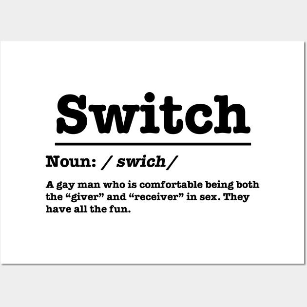 Switch - Definitions of Gays - Black Wall Art by TheSoberSquirrel